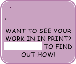 

Want to see your work in In Print?Click here to find out how!
